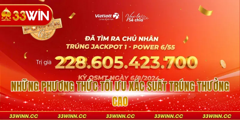 Những phương thức tối ưu xác suất trúng thưởng cao