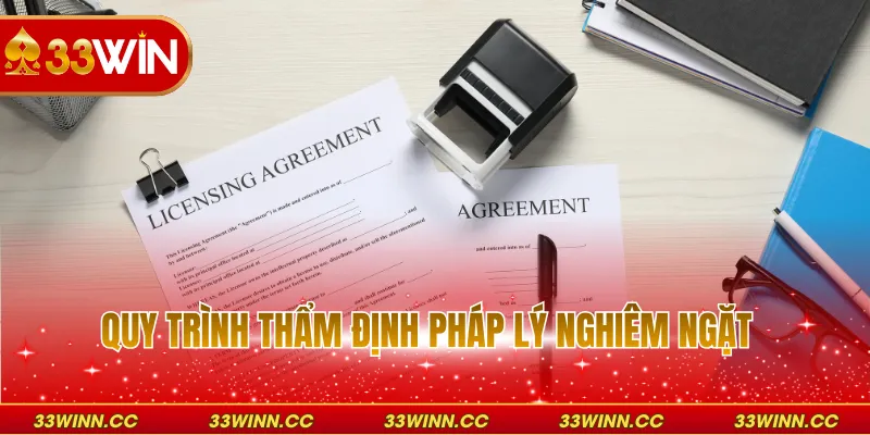 Quy trình thẩm định pháp lý nghiêm ngặt