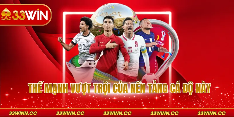 Thế mạnh vượt trội của nền tảng cá độ này